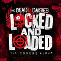 the album cover for The Dead Daisies - Locked And Loaded [LP]