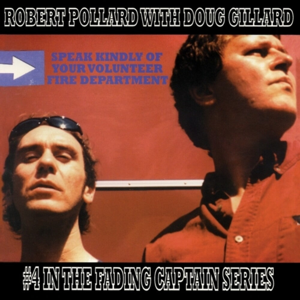 the album cover for Robert Pollard / Gillard,Doug - Speak Kindly Of Your Volunteer Fire Department