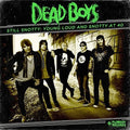 the album cover for Dead Boys - Still Snotty: Young, Loud & Snotty At 40