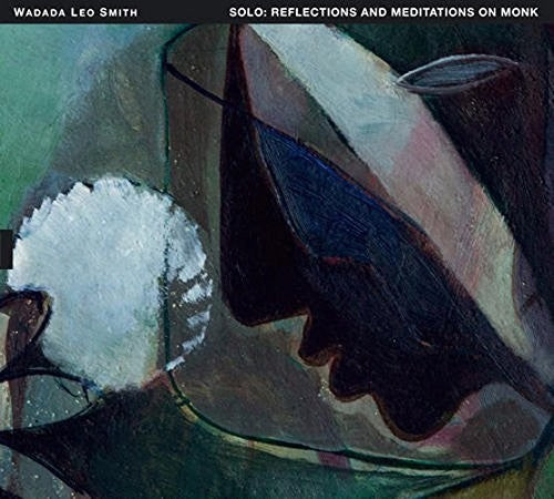 the album cover for Wadada Smith Leo - Solo - Reflections & Meditations On Monk