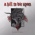 the album cover for Hill To Die Upon - Via Artis Via Mortis