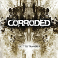 the album cover for Corroded - Exit To Transfer