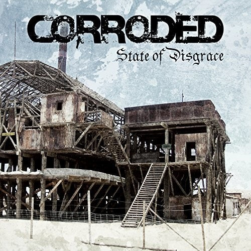 the album cover for Corroded - State Of Disgrace