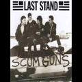 the album cover for Last Stand - Scum Guns