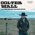the album cover for Colter Wall - Colter Wall And The Scary Prairie [Indie Exclusive Limited Edition LP]