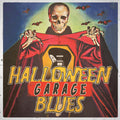 the album cover for Halloween Garage Blues / Various - Halloween Garage Blues / Various