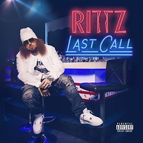 the album cover for Rittz - Last Call [Deluxe Edition]