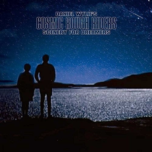 the album cover for Daniel Wylie / Cosmic Rough Riders - Scenery For Dreamers [Limited Edition] (Uk)