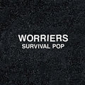 the album cover for Worriers - Survival Pop