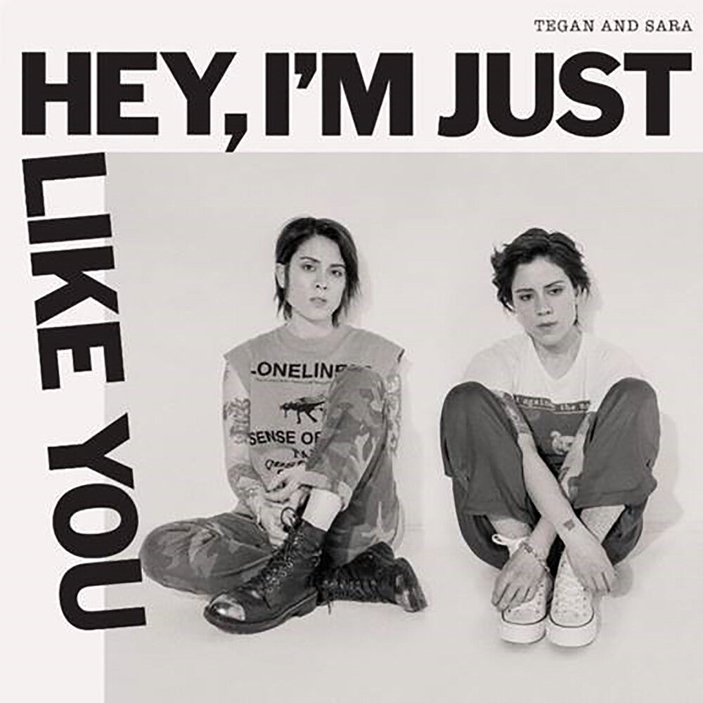 the album cover for Tegan and Sara - Hey, I'm Just Like You