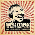 the album cover for Mavis Staples - Mavis Staples I'll Take You There: An All-Star Concert Celebration [2 LP]