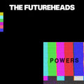 the album cover for The Futureheads - Powers