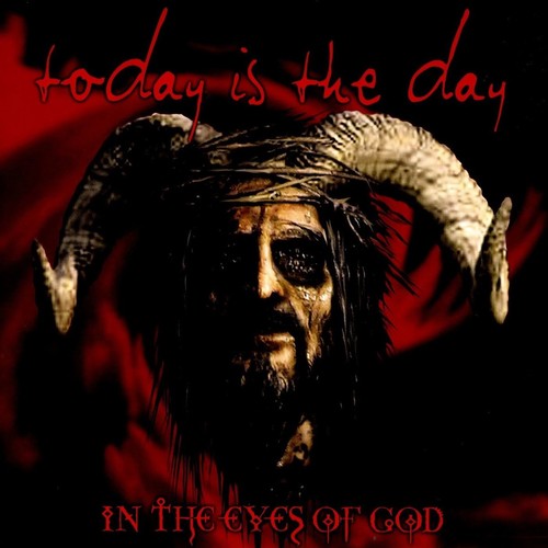 the album cover for Today Is The Day - In The Eyes Of God: Remastered [LP]