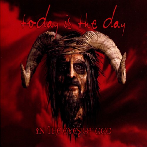 the album cover for Today Is The Day - In The Eyes Of God