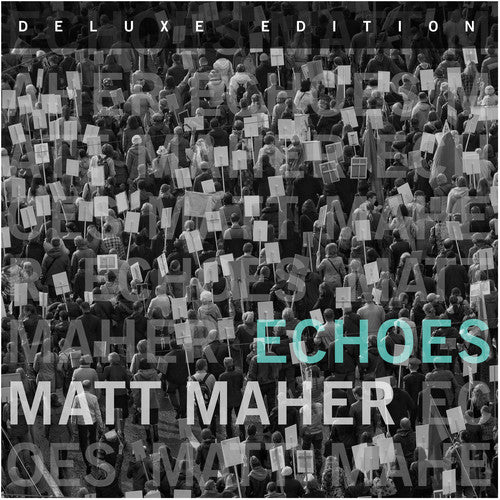the album cover for Matt Maher - Echoes [Deluxe]