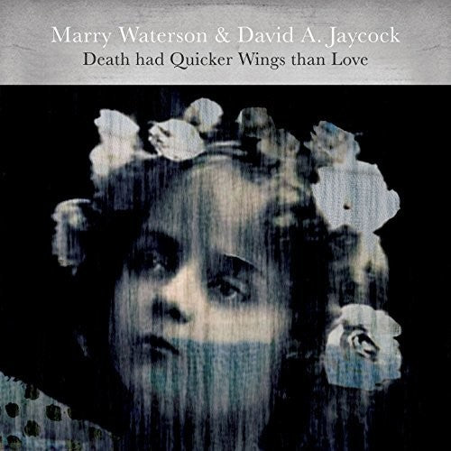 the album cover for Marry Waterson / Jaycock,David A - Death Had Quicker Wings Than Love