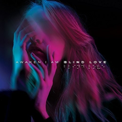 the album cover for Awaken I Am - Blind Love