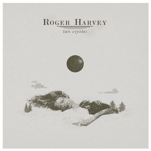 the album cover for Roger Harvey - Two Coyotes