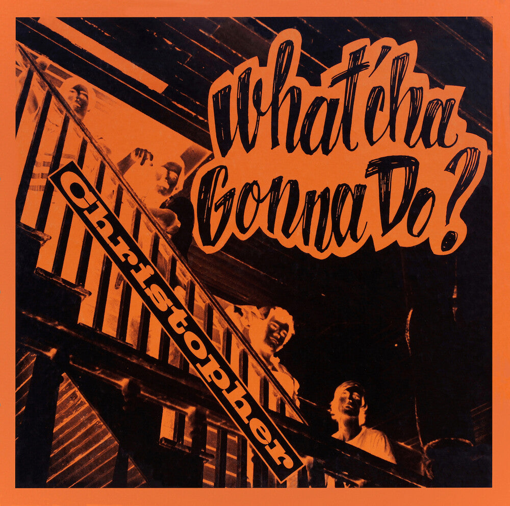 the album cover for Christopher - What'cha Gonna Do?