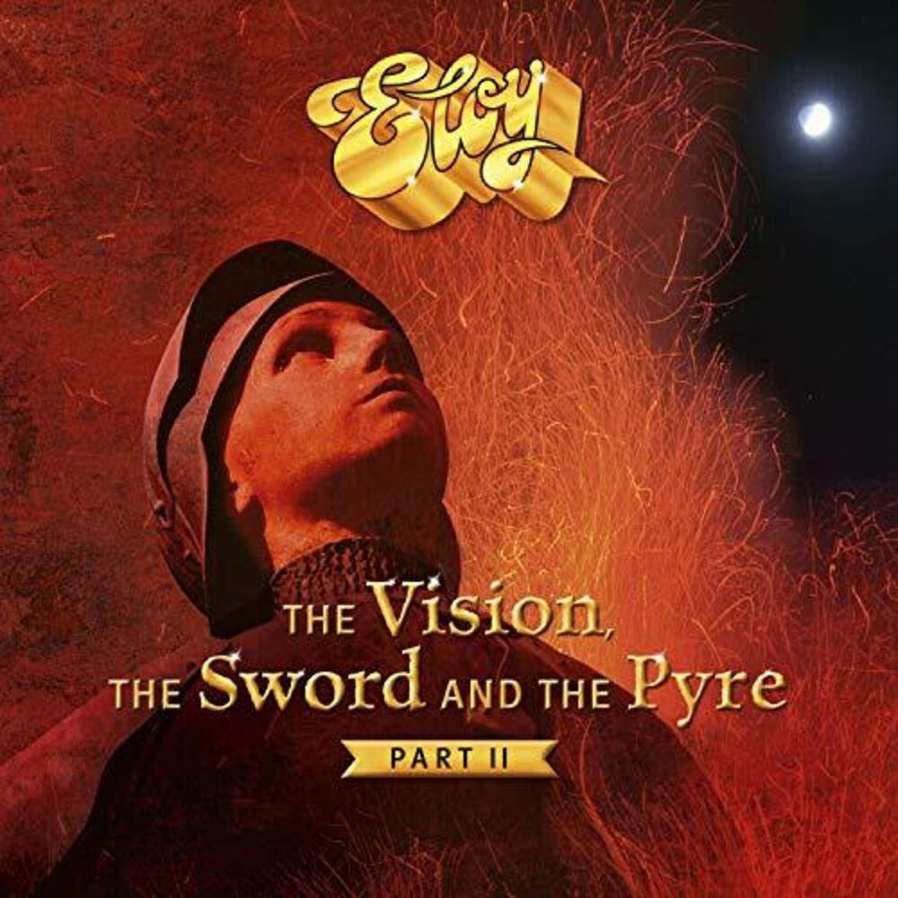 the album cover for Eloy - The Vision, The Sword And The Pyre (part II)