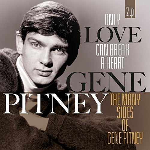 the album cover for Gene Pitney - Only Love Can Break A Heart / Many Sides Of Gene