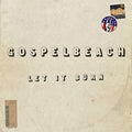 the album cover for GospelbeacH - Let It Burn [With Booklet] [Digipak]