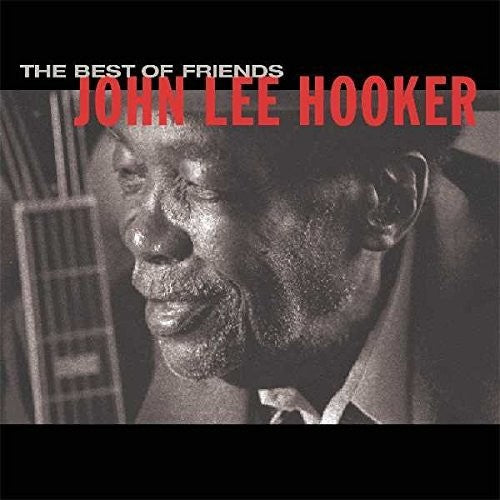 the album cover for John Lee Hooker - The Best Of Friends