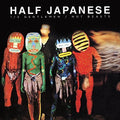 the album cover for Half Japanese - Half Gentlemen Not Beasts