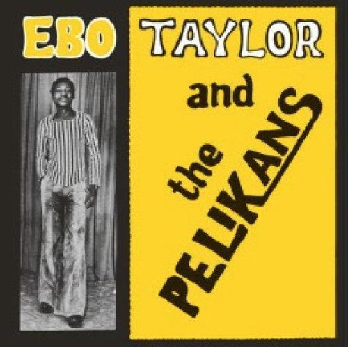 the album cover for Ebo Taylor - Ebo Taylor & The Pelikans