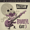 the album cover for Buzzsaw Joint Pavinyl - Cut 3 / V Arious - Buzzsaw Joint: Pavinyl - Cut 3 / V Arious