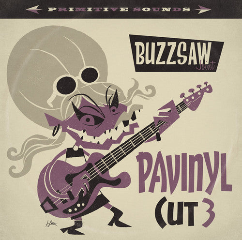 the album cover for Buzzsaw Joint Pavinyl - Cut 3 / V Arious - Buzzsaw Joint: Pavinyl - Cut 3 / V Arious