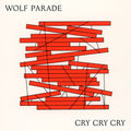 the album cover for Wolf Parade - Cry Cry Cry [LP]