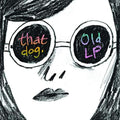 the album cover for That Dog. - Old LP [LP]