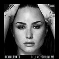 the album cover for Demi Lovato - Tell Me You Love Me