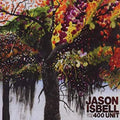 the album cover for Jason Isbell And The 400 Unit - Jason And The 400 Unit [Reissue]