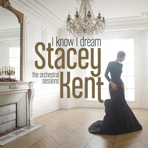 the album cover for Stacey Kent - I Know I Dream [Digipak]