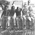 the album cover for Articles Of Faith - What We Want Is Free