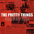 the album cover for The Pretty Things - Greatest Hits [2LP]