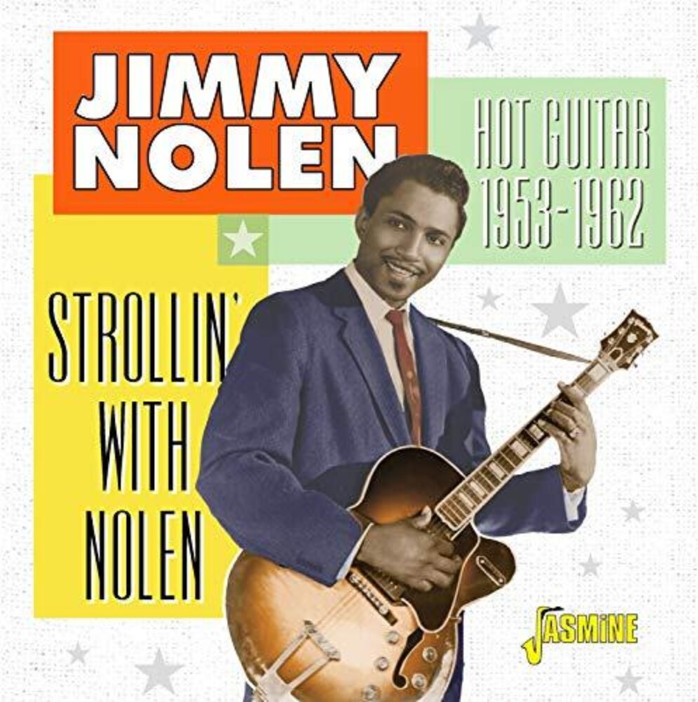 the album cover for Jimmy Nolen - Strollin' With Nolen - Hot Guitar, 1953-1962