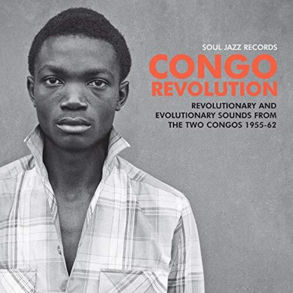 the album cover for Soul Jazz Records Presents - Congo Revolution - Revolutionary & Evolutionary Sounds from the Two   Congos 1955-62