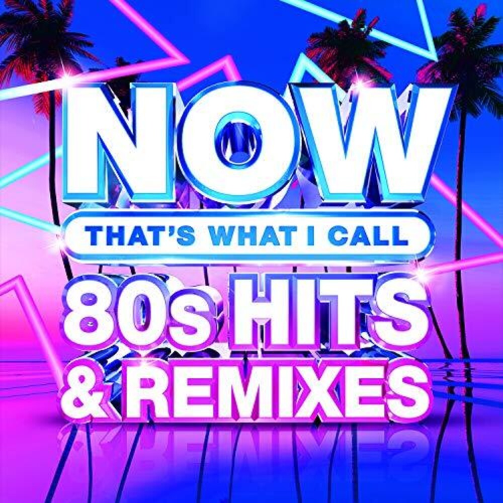 the album cover for Now That's What I Call Music! - Now 80's Hits & Remixes (Various Artists)