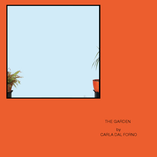 the album cover for Carla Dal Forno - The Garden [Vinyl]
