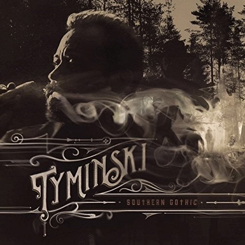 the album cover for Tyminski - Southern Gothic [LP]