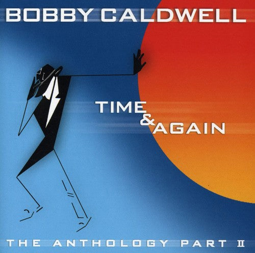 the album cover for Bobby Caldwell - Time and Again: The Anthology Part II