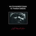 the album cover for Maleem Ghania Mahmoud / Pharoah Sanders - The Trance Of Seven Colors