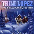 the album cover for Trini Lopez - My Christmas Gift To You