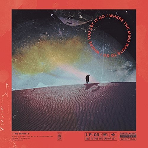 the album cover for I The Mighty - Where The Mind Wants To Go/Where You Let It Go