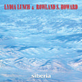 the album cover for Lydia Lunch / Howard,Rowland S - Siberia