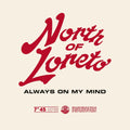 the album cover for North Of Loreto - Always On My Mind
