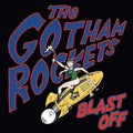 the album cover for Gotham Rockets - Blast Off